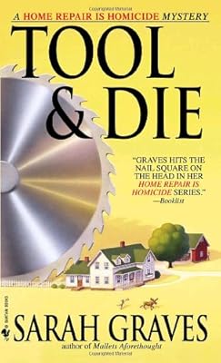 Tool &amp; Die: A Home Repair is Homicide Mystery