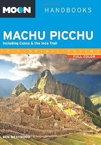 Moon Machu Picchu: Including Cusco &amp; the Inca Trail