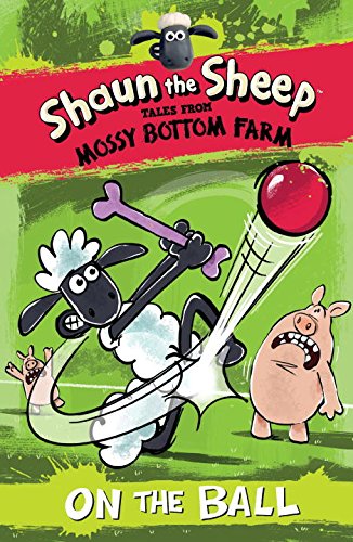 Shaun the Sheep: On the Ball by Martin Howard
