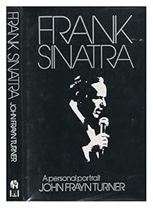 Frank Sinatra: A Personal Portrait by John Frayn Turner