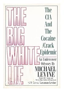 The Big White Lie: The CIA and the Cocaine/Crack Epidemic