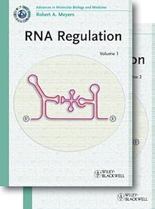 RNA Regulation, 2 Volumes (Advances in Molecular Biology and Medicine) by Robert A. Meyers