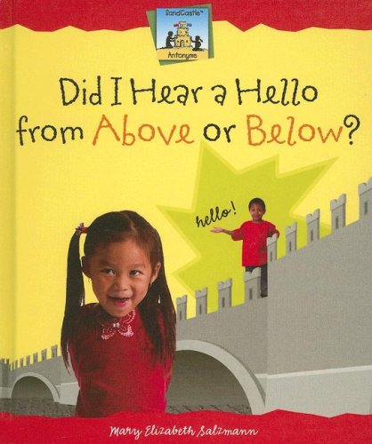 Did I Hear a Hello from Above or Below? (Antonyms) by Mary Elizabeth Salzmann