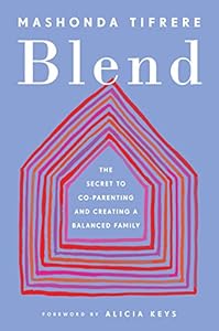 Blend: The Secret to Co-Parenting and Creating a Balanced Family by Mashonda Tifrere, Alicia Keys - foreword, Alicia Keys, Swizz Beatz, Penguin Audio