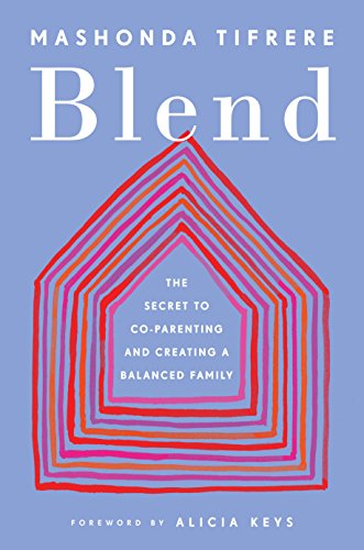 Blend: The Secret to Co-Parenting and Creating a Balanced Family by Mashonda Tifrere, Alicia Keys - foreword, Alicia Keys, Swizz Beatz, Penguin Audio