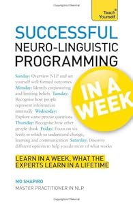 Successful Neuro-Linguistic Programming In a Week A Teach Yourself Guide (Teach Yourself: General Reference)