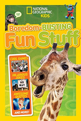 Boredom-Busting Fun Stuff by National Geographic Kids