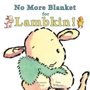 No More Blanket for Lambkin!