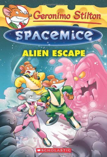 Geronimo Stilton Spacemice #1: Alien Escape by Geronimo Stilton