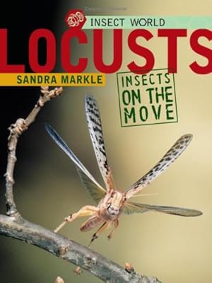 Locusts: Insects on the Move (Insect World)