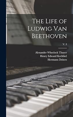 The Life of Ludwig Van Beethoven; v. 3