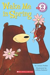 Scholastic Reader Level 2: Wake Me in Spring!