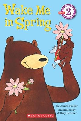 Scholastic Reader Level 2: Wake Me in Spring!