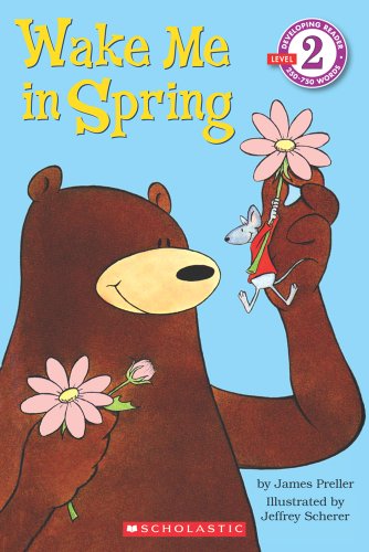 Scholastic Reader Level 2: Wake Me in Spring! by James Preller