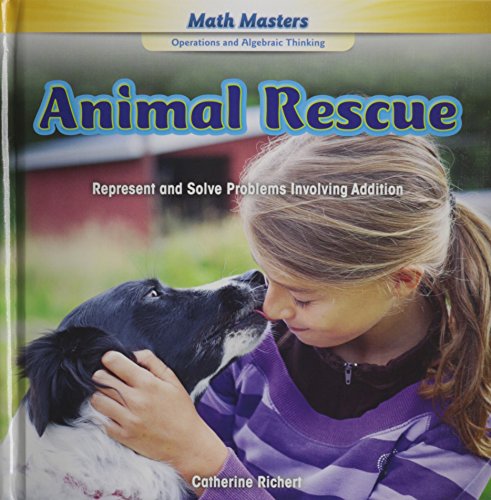 Animal Rescue: Represent and Solve Problems Involving Addition by Catherine Richert