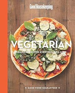 Good Housekeeping Vegetarian: Meatless Recipes Everyone Will Love by Good Housekeeping  (Editor)