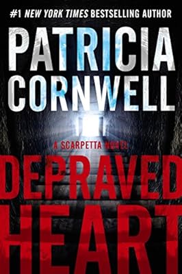 Depraved Heart Intl: A Scarpetta Novel