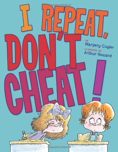 I Repeat, Don't Cheat! by Margery Cuyler