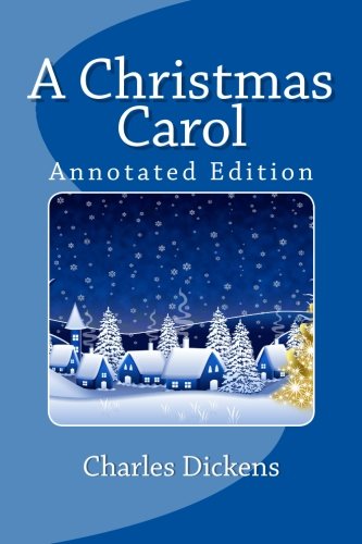 A Christmas Carol (Annotated Edition)