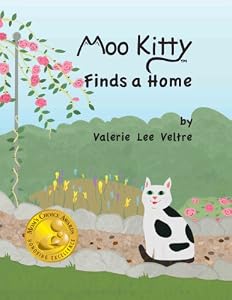 Moo Kitty Finds A Home by Valerie Lee Veltre