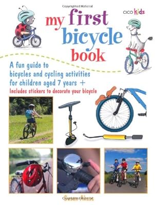 My First Bicycle Book: A Fun Guide to Bicycles and Cycling Activities for Children Aged 7 Ages +