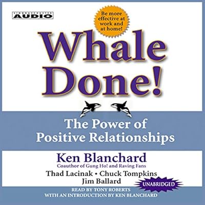 Whale Done!: The Power of Positive Relationships