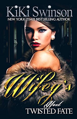 Wifey's Next Twisted Fate by Kiki Swinson