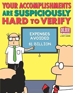 Your Accomplishments Are Suspiciously Hard to Verify: A Dilbert Book