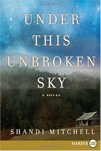 Under This Unbroken Sky LP: A Novel by Shandi Mitchell