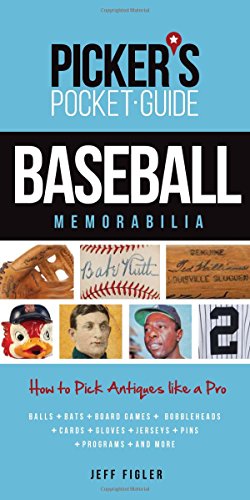 Picker's Pocket Guide - Baseball Memorabilia: How to Pick Antiques Like a Pro by Jeff Figler