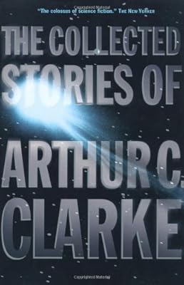 The Collected Stories of Arthur C. Clarke