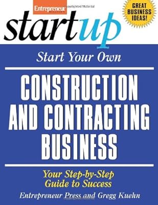 Start Your Own Construction and Contracting Business (StartUp Series)