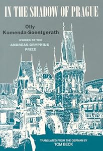In the Shadow of Prague by Olly Komenda-Soentgerath