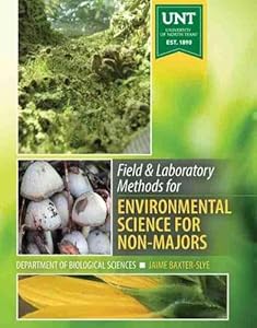 Field & Laboratory Methods for Environmental Science for Non-majors by University of North Texas