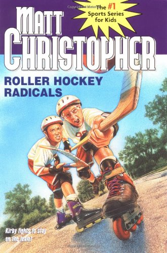Roller Hockey Radicals by Matt Christopher