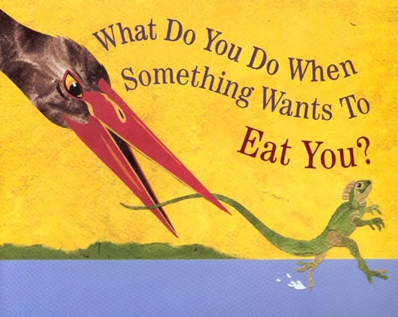 What Do You Do When Something Wants to Eat You? by Steve Jenkins