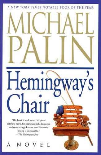Hemingway's Chair by Michael Palin