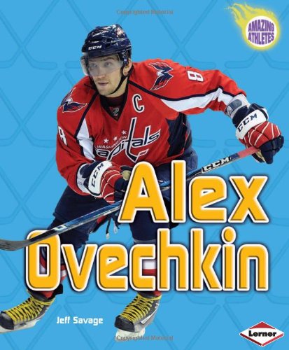 Alex Ovechkin (Amazing Athletes (Hardcover))