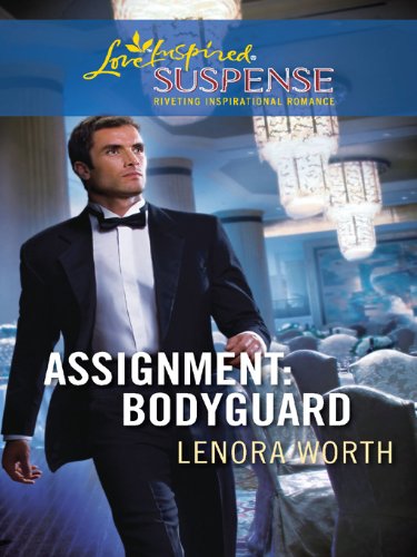 Assignment: Bodyguard by Lenora Worth