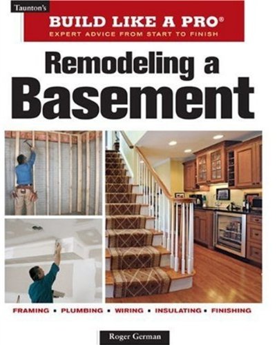 Remodeling a Basement: Revised Edition by Roger German