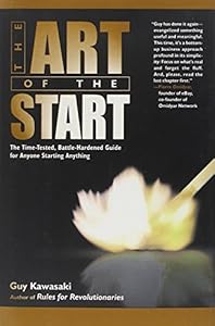 The art of the start : the time-tested, battle-hardened guide for anyone starting anything