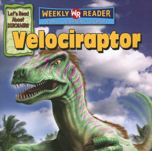 Velociraptor (Let's Read About Dinosaurs) by Joanne Mattern