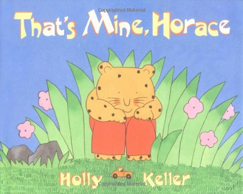 That's Mine, Horace by Holly Keller