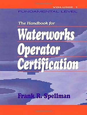 Handbook for Waterworks Operator Certification: Fundamental Level, Volume I (Volume 1)