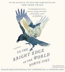 To the Bright Edge of the World: A Novel