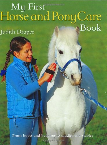 My First Horse and Pony Care Book by Judith Draper