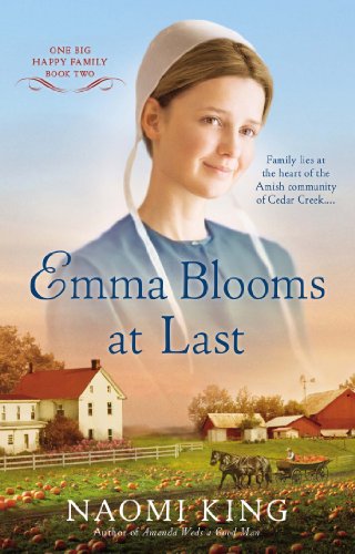 Emma Blooms At Last: One Big Happy Family, Book Two by Naomi King