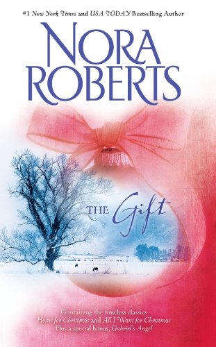 The Gift: Home for Christmas\All I Want for Christmas\Gabriel's Angel by Nora Roberts