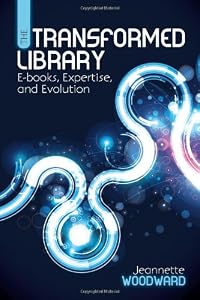 The Transformed Library: E-Books, Expertise, and Evolution by Philip Hider