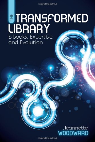 The Transformed Library: E-Books, Expertise, and Evolution by Philip Hider